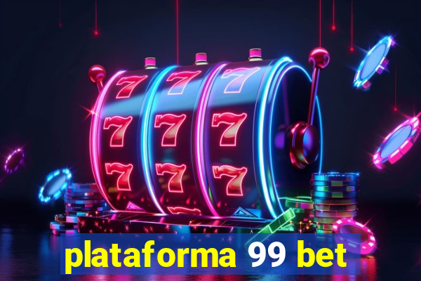 plataforma 99 bet